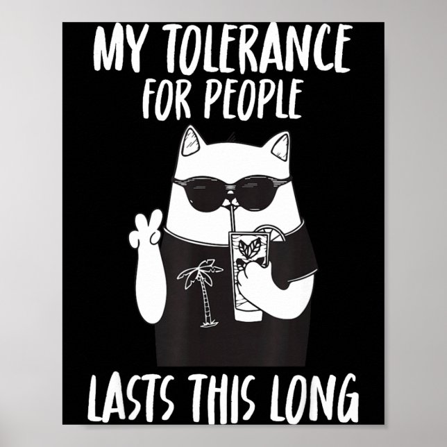 My tolerance for people lasts this long funny cat  poster (Front)