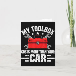 My Toolbox Costs More Than Your Car Funny Auto Mec Card
