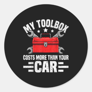 My Toolbox Costs More Than Your Car Funny Auto Mec Classic Round Sticker