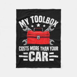 My Toolbox Costs More Than Your Car Funny Auto Mec Fleece Blanket