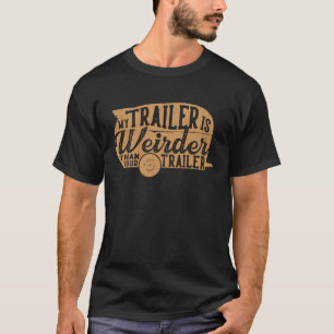 My Trailer Is Weird Vintage Canned Ham Camper Trai T-Shirt
