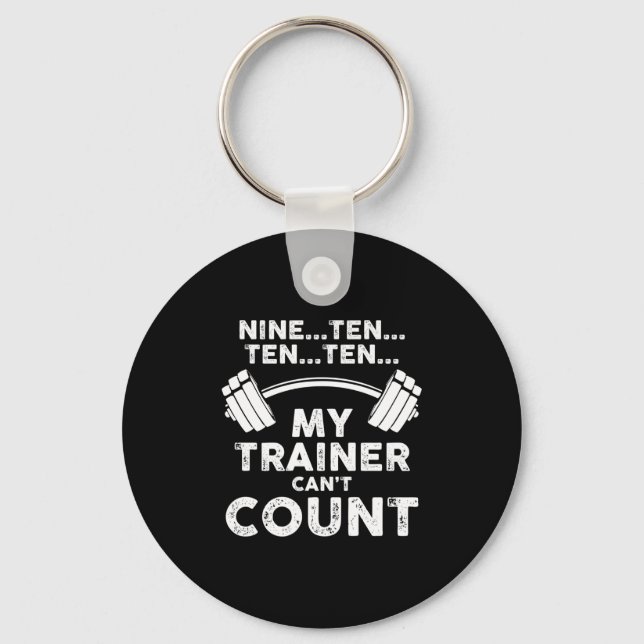 My Trainer Can't Count Funny Gym Workout Long Slee Keychain (Front)
