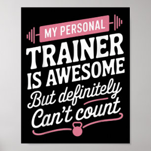 My Trainer Is Awesome But Can't Count Funny Gym Poster