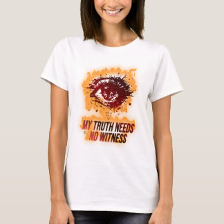 My Truth Needs No Witness Flaming Eye Cyberpunk T-Shirt