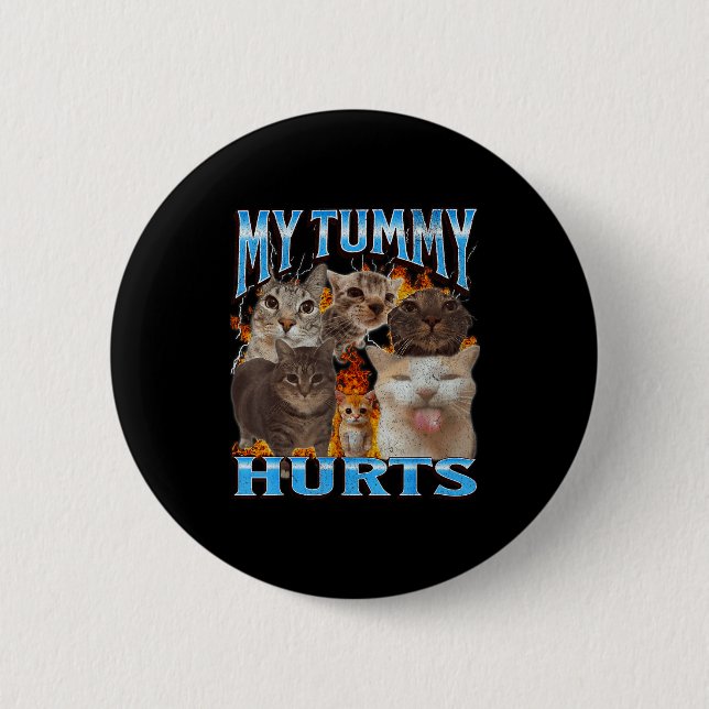 My Tummy Hurts Funny Cat Meme Bootleg Graphic  2 Inch Round Button (Front)