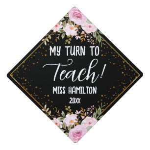 My Turn To Teach! Teacher Graduation Black & Gold Graduation Cap Topper
