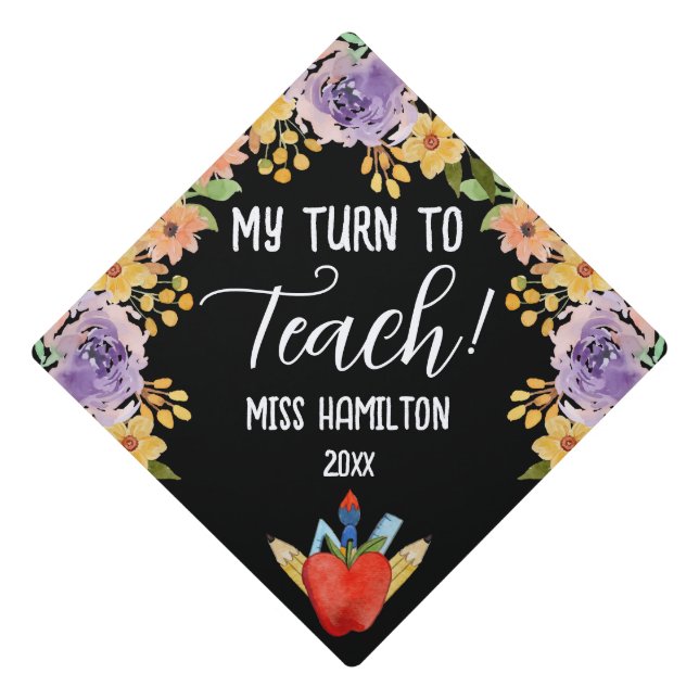 My Turn To Teach! Teacher Graduation Personalized Graduation Cap Topper (Front)