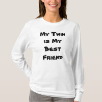 MY TWIN IS MY BEST FRIEND T-SHIRT