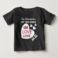 My TWO MOMS Love Me with Hearts Custom Text V9