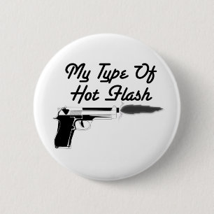 My "Type" of Hot Flash 2 Inch Round Button