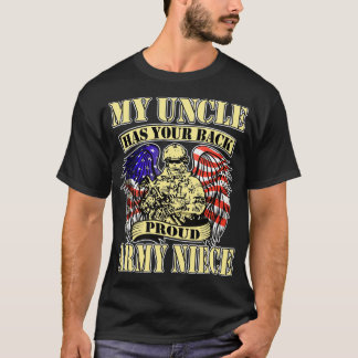 My Uncle Has Your Back Proud Army Niece US Militar T-Shirt