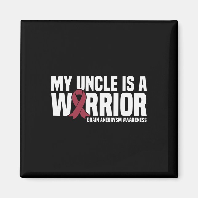 My Uncle is a Warrior Brain Aneurysm Awareness  Magnet (Front)