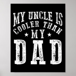 My Uncle Is Cooler Than My Dad Funny Nephew Niece  Poster