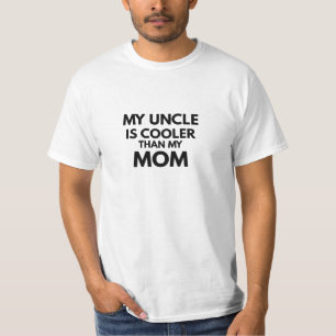 My Uncle Is Cooler Than My Mom T-Shirt