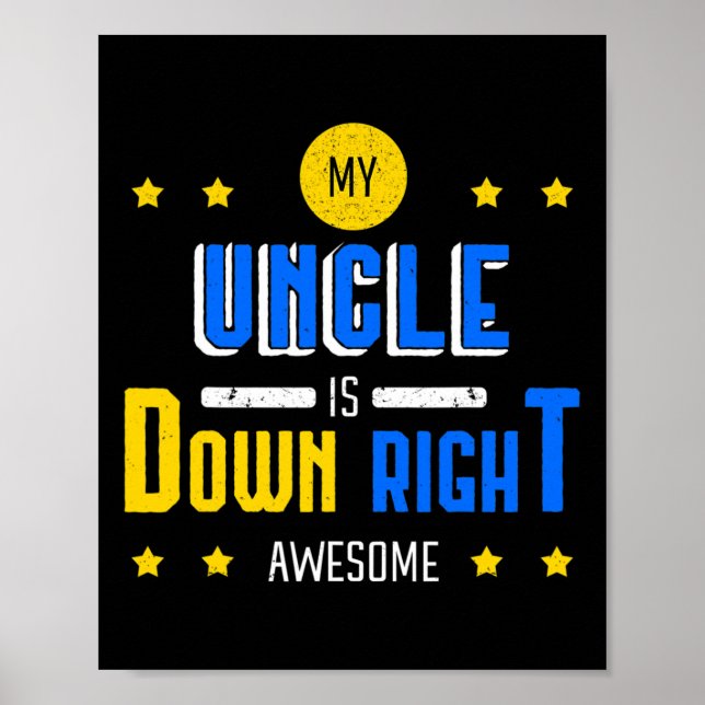 My Uncle Is Down Right Awesome Down Syndrome Aware Poster (Front)