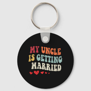 My Uncle Is Getting Married Wedding Announcement E Keychain