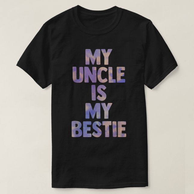 my uncle is my bestie for niece nephew matching se T-Shirt (Design Front)
