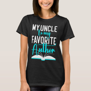 My Uncle Is My Favorite Author  Author Writer T-Shirt