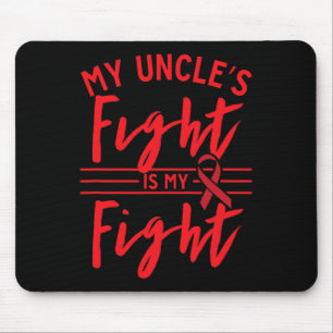 My Uncle's Fight Is My Fight Blood Cancer Awarenes Mouse Pad