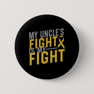 My Uncle's Fight is My Fight Childhood Cancer Awar 2 Inch Round Button