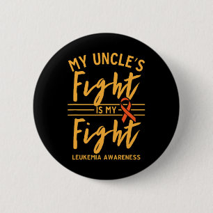 My Uncle's Fight is My Fight Leukaemia Awareness 2 Inch Round Button