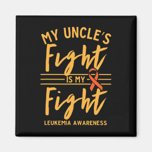 My Uncle's Fight Is My Fight Leukaemia Awareness  Magnet