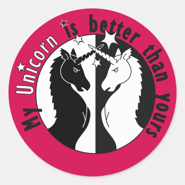 My Unicorn is Better Classic Round Sticker (Front)