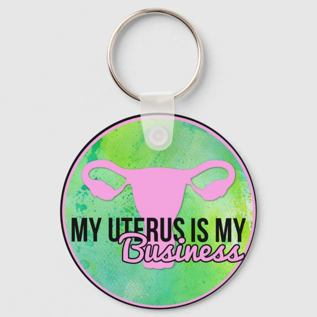 My Uterus is My Business Keychain (Front)