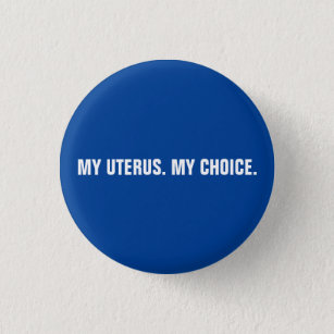 My uterus my choice blue & white abortion rights 1 inch round button