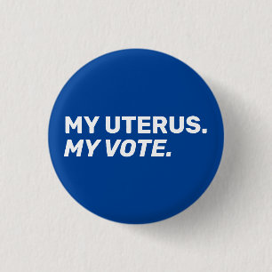 My uterus my vote blue white abortion rights  1 inch round button