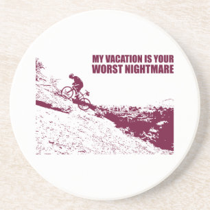My Vacation Is Your Worst Nightmare Coaster