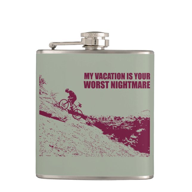 My Vacation Is Your Worst Nightmare Hip Flask (Front)