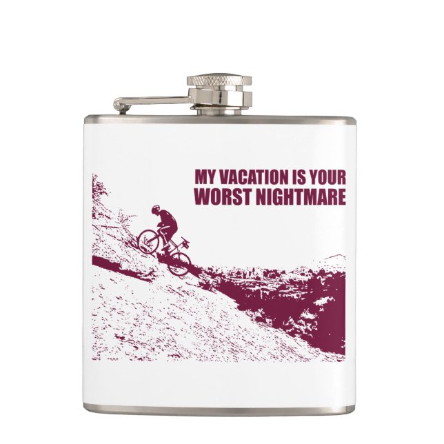 My Vacation Is Your Worst Nightmare Hip Flask (Front)