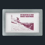 My Vacation Is Your Worst Nightmare Rectangular Belt Buckle<br><div class="desc">You lay on the beach all day. I suffer.  I enjoy suffering.  What I do is your worst nightmare.</div>
