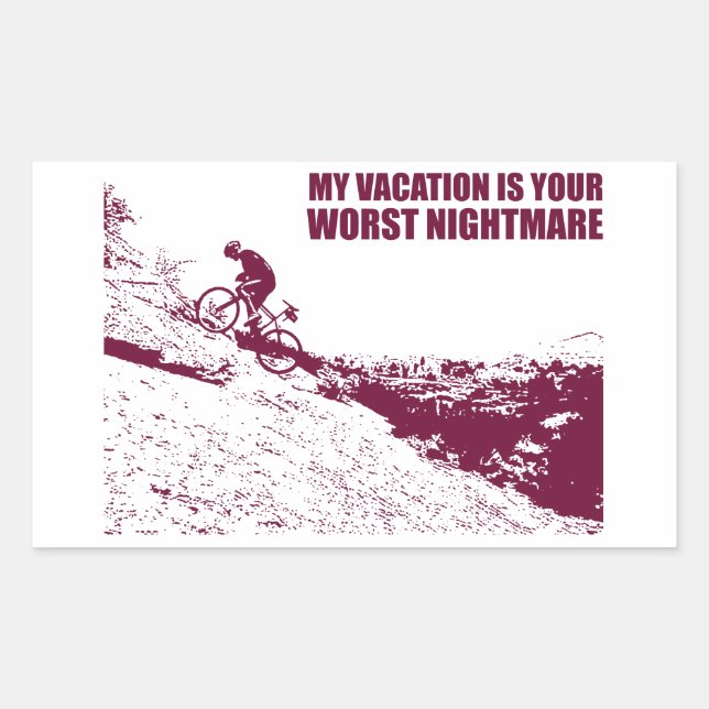 My Vacation Is Your Worst Nightmare Sticker (Front)