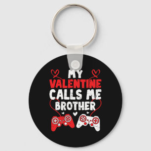 My Valentine Calls Me Brother Gamer Bro Valentines Keychain