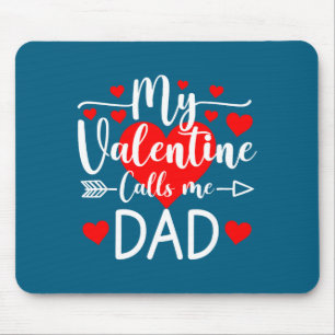 My valentine calls me dad heart valentine's day mouse pad