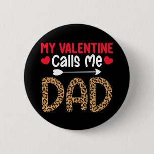 My Valentine Calls Me Dad Leopard Buffalo Plaid 2 Inch Round Button