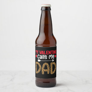 My Valentine Calls Me Dad Leopard Buffalo Plaid Beer Bottle Label