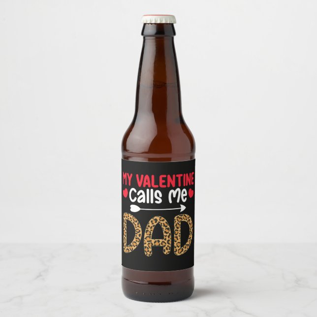 My Valentine Calls Me Dad Leopard Buffalo Plaid Beer Bottle Label (Front)
