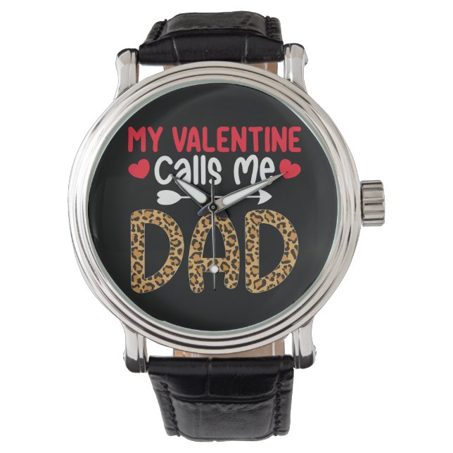 My Valentine Calls Me Dad Leopard Buffalo Plaid Watch (Front)
