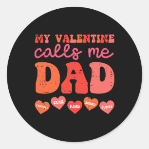 My Valentine Calls Me Dad Retro Groovy Family Dadd Classic Round Sticker