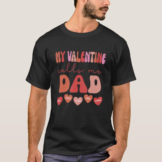 My Valentine Calls Me Dad Retro Groovy Valentines  T-Shirt (Front)