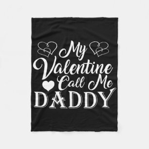 My Valentine Calls Me Daddy Valentines Day Hearts Fleece Blanket
