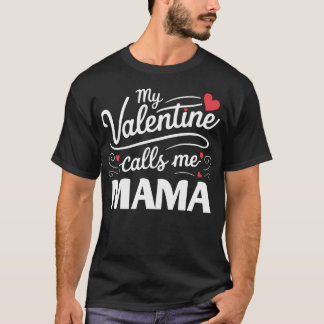 My Valentine Calls Me Mama Retro Groovy Valentines T-Shirt