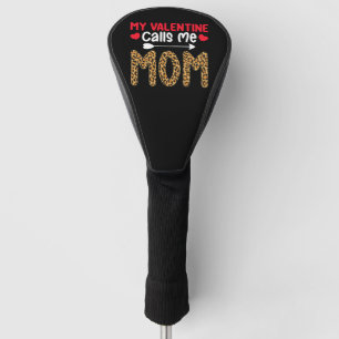 My Valentine Calls Me Mom Leopard Buffalo Plaid Golf Head Cover