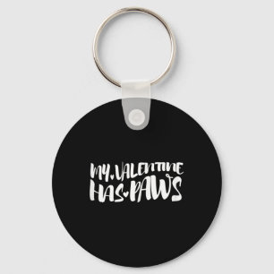 My Valentine Has Paws Dog Lover Valentine Pet Owne Keychain
