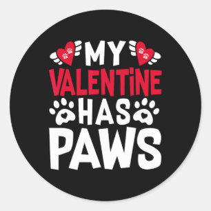 My Valentine Has Paws Funny Cat Dog Lover 1 Classic Round Sticker