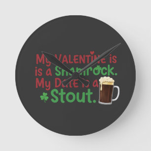 My Valentine is a Shamrock Funny St. Patrick's Day Round Clock