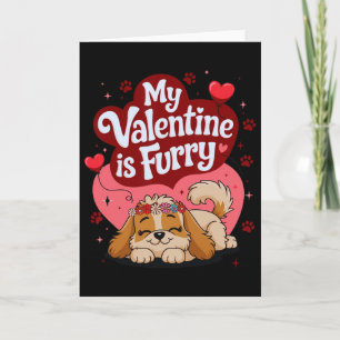 My Valentine Is Furry Cute Dog Themed Love Stateme Card